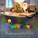 Mademoiselle ZiZi - лочки иголочки