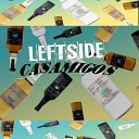 Leftside - Casamigos