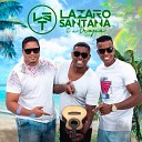 Lazaro Santana e a Tropa - Tira Ela de Mim