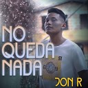 Jon R - No Queda Nada