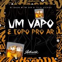 dj tk DJ AZEVEDO ORIGINAL feat MC Mr Bim MC… - Um Vapo e Copo pro Ar