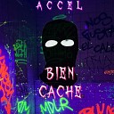 Accel - Bien cach