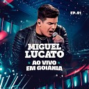 Miguel Lucato - Nova Pessoa Ao Vivo