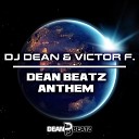 DJ Dean Victor F - Dean Beatz Anthem