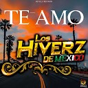 Los Hiverz De Mexico - Te Amo