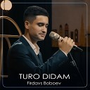 Firdavs Boboev - Turo Didam