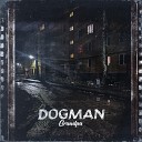 Dogman - Grandpa