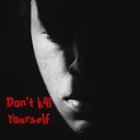 Dj Satile - Don t Kill Your Self