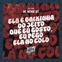 MC Menor MT DJ DS - Ela Baixinha do Jeito Que Eu Gosto Eu Pego Ela no…