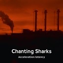 Chanting Sharks - Isore Idiots