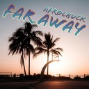Afrochuck - Far Away Extended Mix