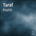 Raptik - Taraf