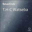 T H C Watseba - Neva Endz