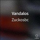 Zuckosbc - Vandalos