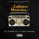 Lil Clown XIII feat Mr Yerman - Callejero Mexicano