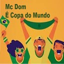 Mc Dom Original - Copa do Mundo
