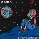 Sayago Beach Bebe - A Jugar
