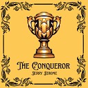 Jerry Jerome - The Conqueror