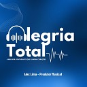 Alex Lima Produtor Musical - Alegria Total