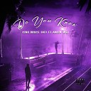 King Bruce AT feat Anish KE - Do You Know feat Anish KE