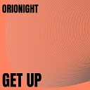 Orionight - Get Up Radio Edit