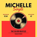 The Silver Beatles - Michelle Remastered