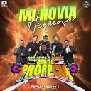 GRUPO PROFECIA - Mi Novia Hermosa