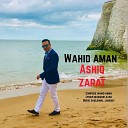 Wahid Aman - Ashiq Zarat