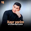 Ixtiyor G afforov - Xayr yorim