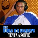 MC Duda do Marape feat dj rodjhay - Tenta a Sorte