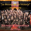 Sociedad Filarm nica de Pilas - Victoria