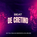 MC Italo Mal DJ Marcos ZL DJ Nelhe - Beat de Cretino