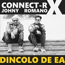 Connect R Johny Romano - Dincolo De Ea