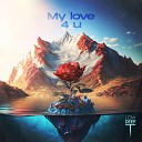 Low Deep T - My Love 4 U Original Mix