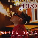 Pedro Prince feat DJ Bolero - Muita Onda