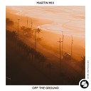 Martin Mix - Off the Ground Extended Mix
