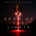 Rodrigo Bologna - Show Of The Lights