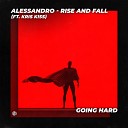 Alessandro Kris Kiss - Rise and Fall