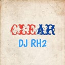 DJ RH2 - Clear