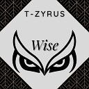 T Zyrus - Wise