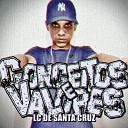 Lc de Santa Cruz feat dj al beats - Conceitos e Valores