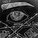 UGLY - More