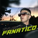 Dylan C - Fanatico