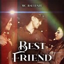 MC RAULESTE PROD 011RCM - Best Friend