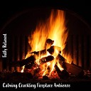 Steve Brassel - Calming Crackling Fireplace Ambience Pt 1