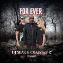 DJ Seak Crazy We R - For Ever