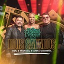 Edu e Maraial Anna catarina - Dois Safados Ao Vivo