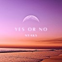 Nyaks - Yes or No