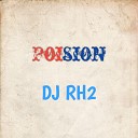 DJ RH2 - Poision