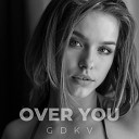 GDKV - Over You